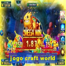 jogo craft world